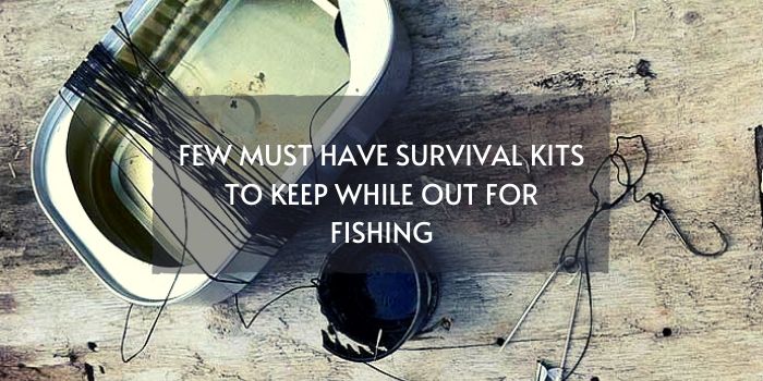 Survival Kits for Fishing